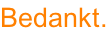 Bedankt.
